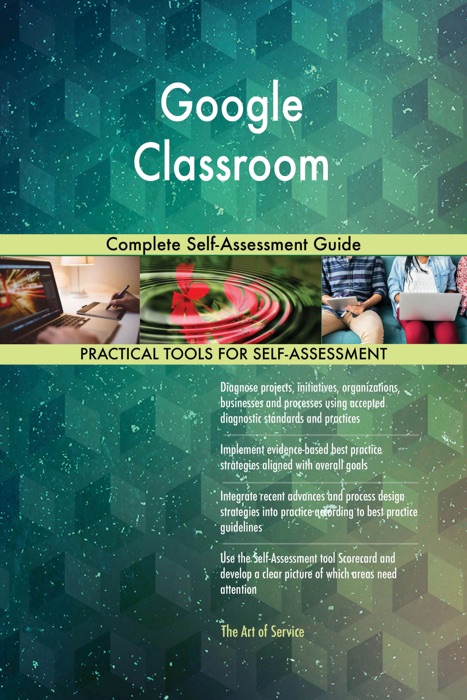 Google Classroom Complete Self-Assessment Guide