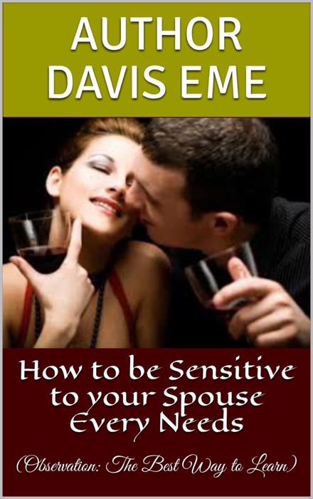 How to be Sensitive to your Spouse Every Needs (Observation: The Best Way to Learn)