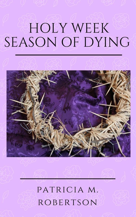 Holy Week - Season of Dying