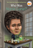 Who Was Marie Curie? - Megan Stine, Who HQ & Ted Hammond