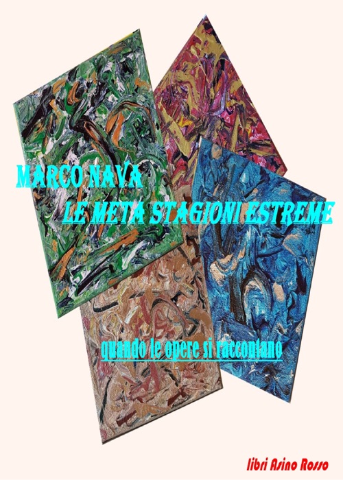 Le meta stagioni estreme, Quando le opere si raccontano
