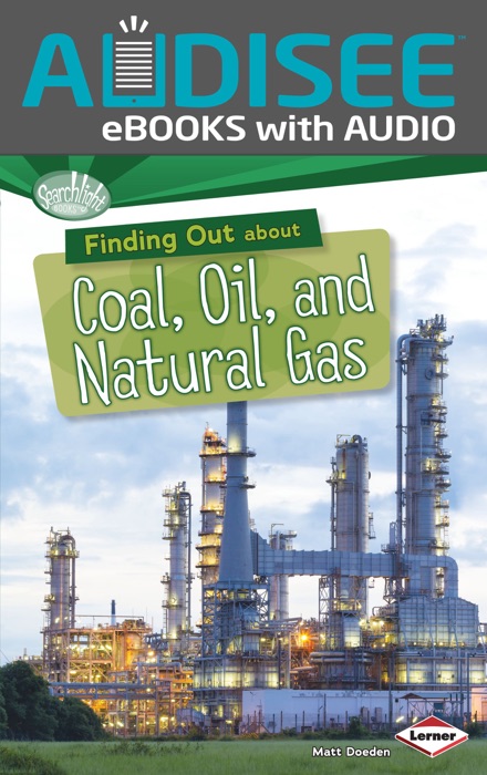 Finding Out about Coal, Oil, and Natural Gas (Enhanced Edition)