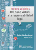 Redes sociales: del daño virtual a la responsabilidad legal - Javier Felipe Sánchez Iregui