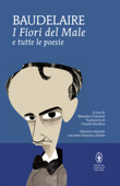 I Fiori del Male e tutte le poesie - Charles Baudelaire