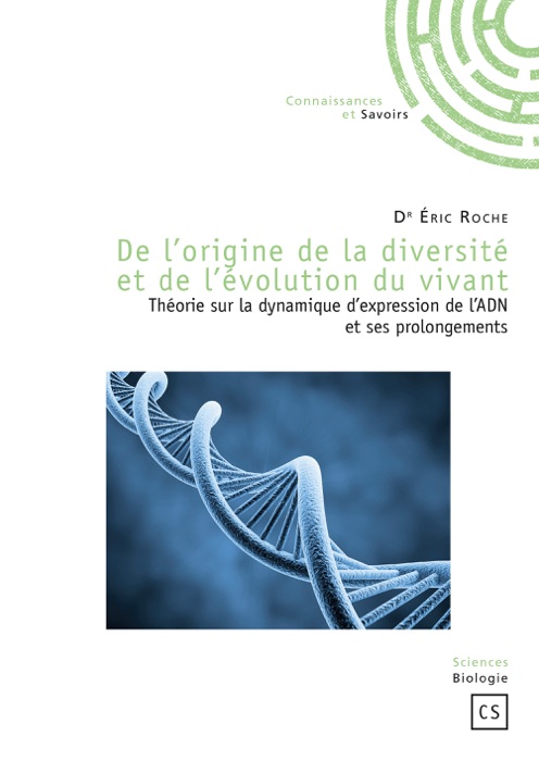 De l'origine de la diversité et de l'évolution du vivant