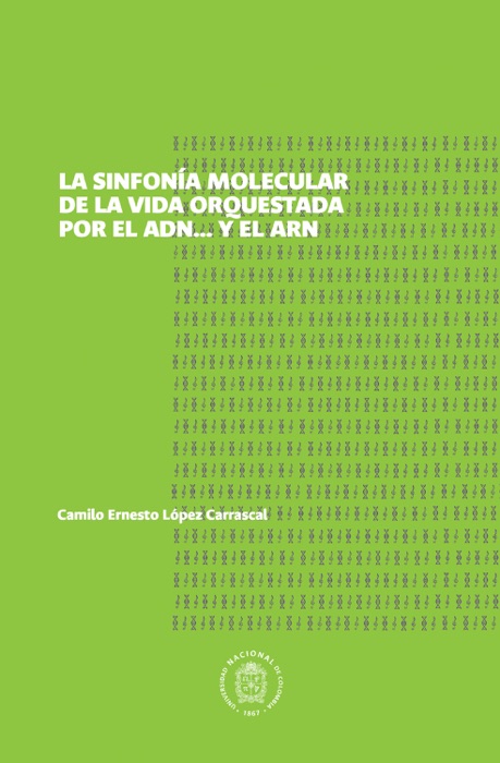 Sinfonía molecular de la vida orquestada por el ADN... y el ARN