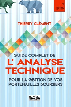 Guide complet de l'analyse technique pour la gestion de vos portefeuilles boursiers - Thierry Clément