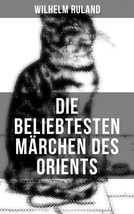 Die beliebtesten Märchen des Orients