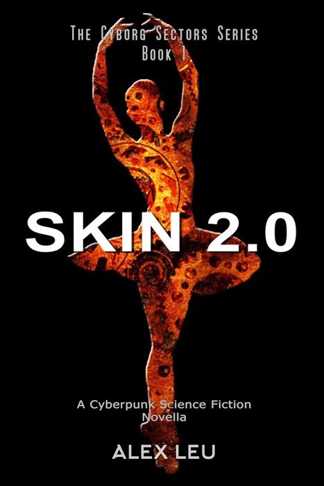 Skin 2.0: A Cyberpunk Science Fiction Novella