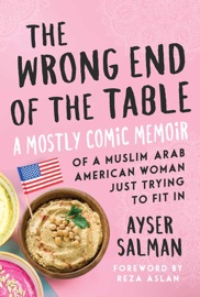 The Wrong End of the Table - Ayser Salman & Reza Aslan