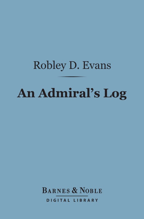 An Admiral's Log (Barnes & Noble Digital Library)