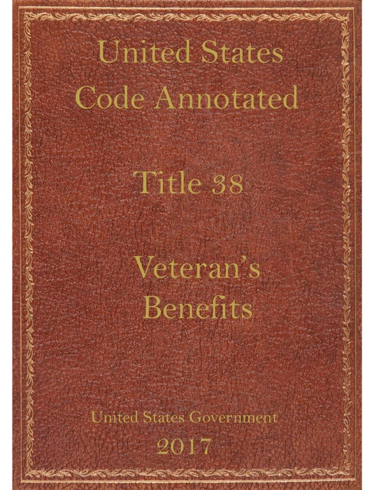 United States code annotated 38 Veterans Benefits.