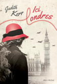 Ici Londres - tome 2 - Judith Kerr & Antoine Lermuzeaux