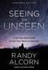 Seeing the Unseen, Expanded Edition - Randy Alcorn