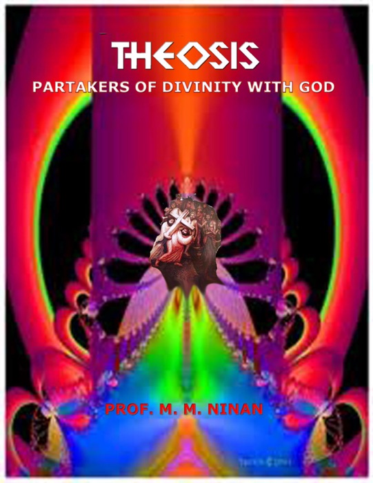 Theosis:  Partakers of  Divinity with God