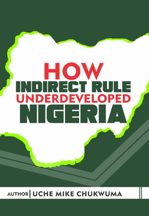How Indirect Rule Underdeveloped Nigeria