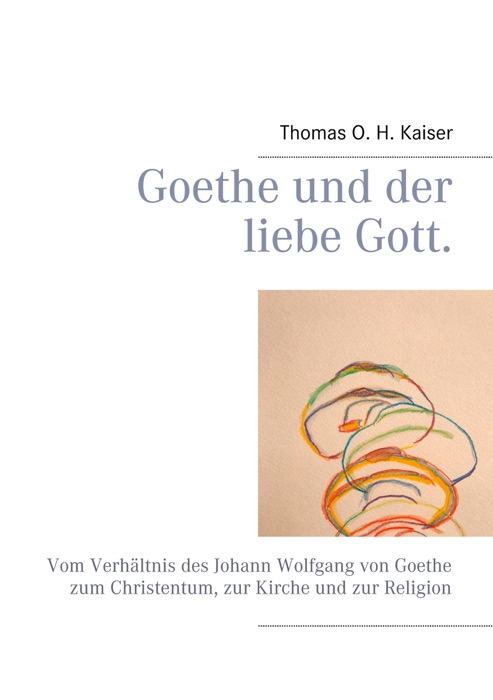 Goethe und der liebe Gott.