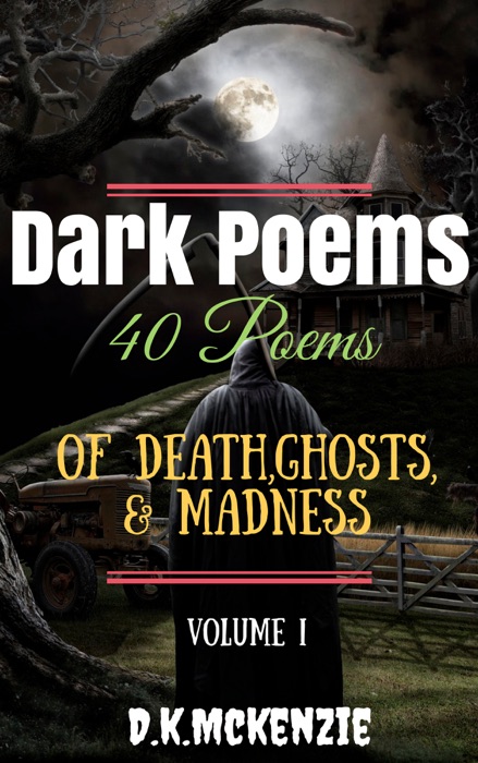 Dark Poems: 40 Poems of Death, Ghosts and Madness