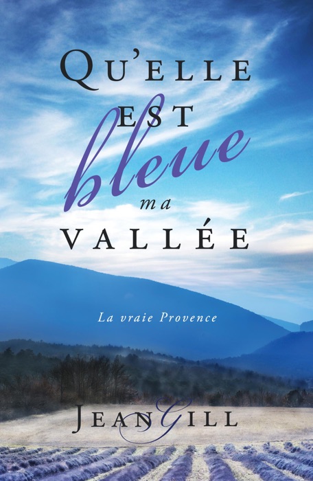 Qu'elle est bleue ma vallée