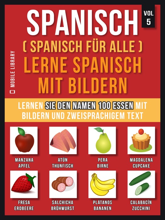 Spanisch (Spanisch für alle) Lerne Spanisch mit Bildern (Vol 5)