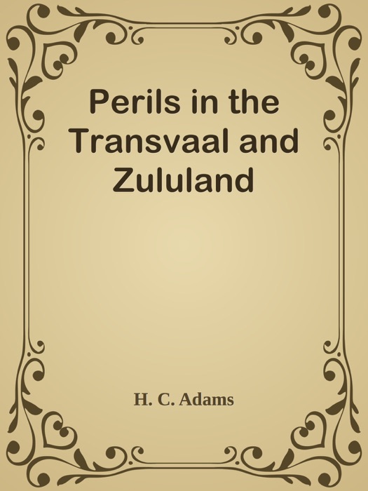 Perils in the Transvaal and Zululand