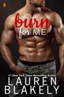 Lauren Blakely - Burn for Me artwork