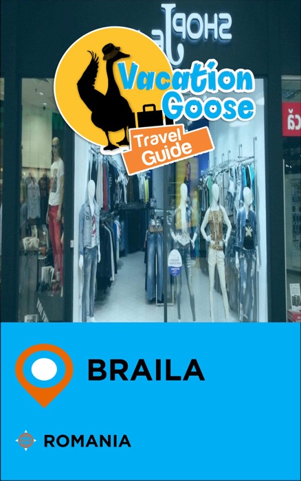 Vacation Goose Travel Guide Braila Romania
