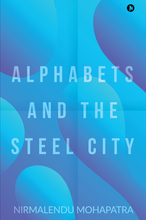 ALPHABETS AND THE STEEL CITY