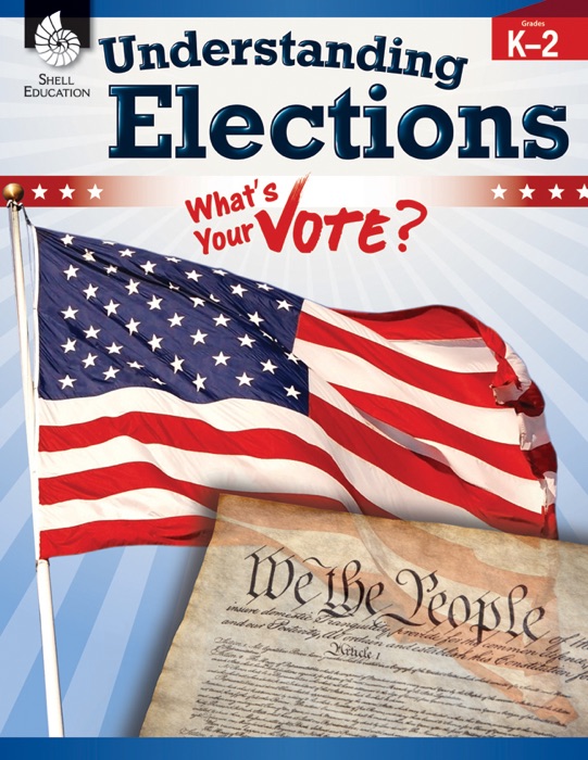 Understanding Elections: What's Your Vote? Levels K–2