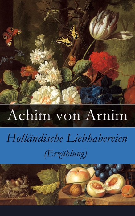 Holländische Liebhabereien (Erzählung) - Vollständige Ausgabe