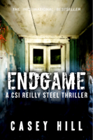 Casey Hill - Endgame (CSI Reilly Steel #7) artwork