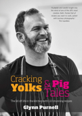 Cracking Yolks & Pig Tales - Glynn Purnell