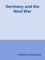 Germany and the Next War - Friedrich von Bernhardi