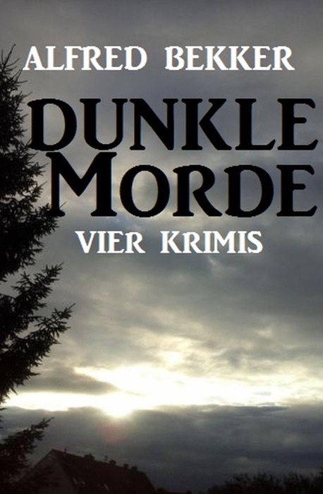 Dunkle Morde: Vier Krimis