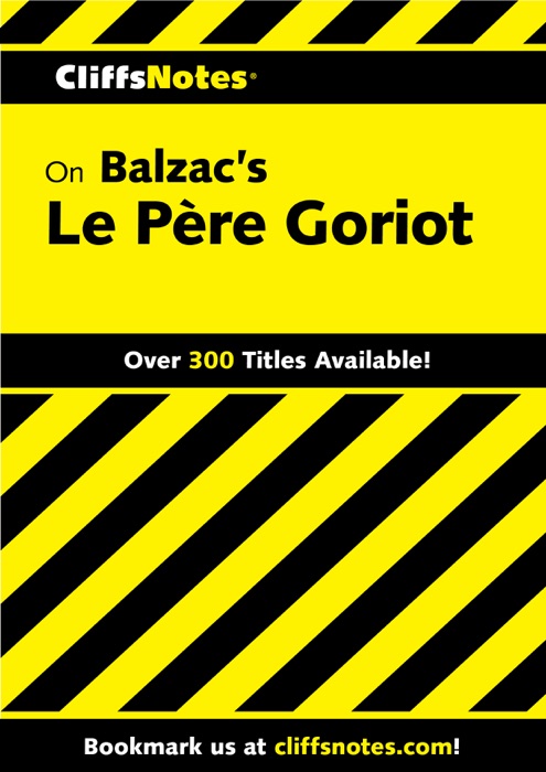 CliffsNotes on Balzac’s Le Père Goriot