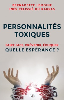 Personnalités toxiques - Bernadette Lemoine & Inès Pélissié du Rausas