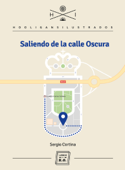 Saliendo de la Calle Oscura - Sergio Cortina