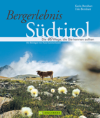 Bergerlebnis Südtirol - Wanderführer - Udo Bernhart & Karin Bernhart