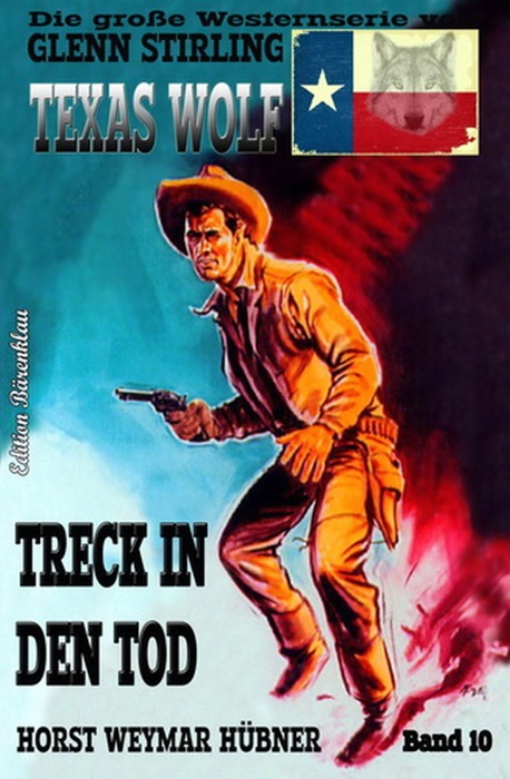 Texas Wolf #10: Treck in den Tod