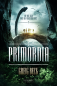 PRIMORDIA - Auf der Suche nach der vergessenen Welt - Greig Beck