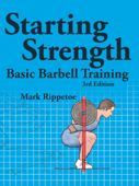 Starting Strength: Basic Barbell Training - Mark Rippetoe