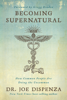 Becoming Supernatural - Dr. Joe Dispenza