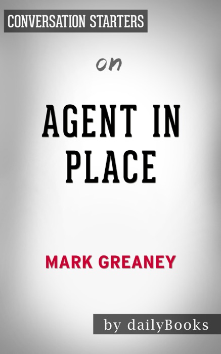 Agent in Place (Gray Man) by Mark Greaney: Conversation Starters