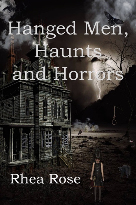 Hanged Men, Haunts and Horrors