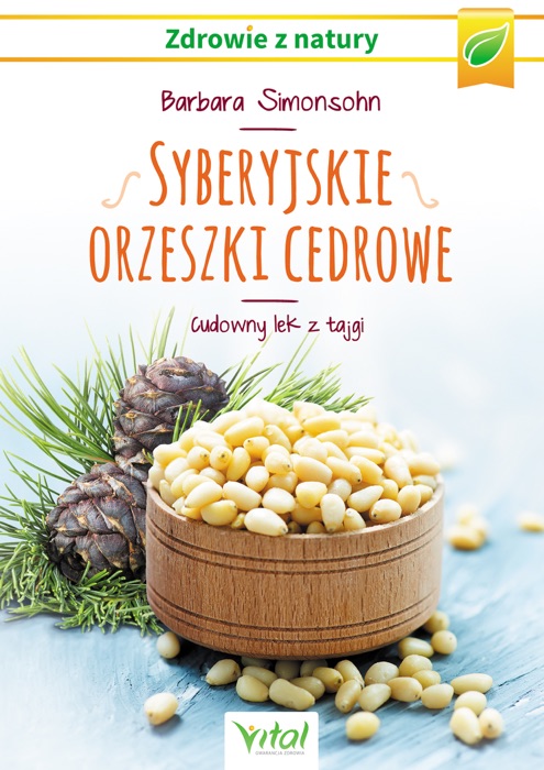 Syberyjskie orzeszki cedrowe. Cudowny lek z tajgi