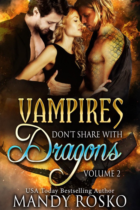 Vampires Don't Share With Dragons Volume 2