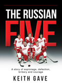 The Russian Five - Keith Gave