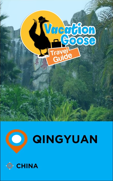 Vacation Goose Travel Guide Qingyuan China