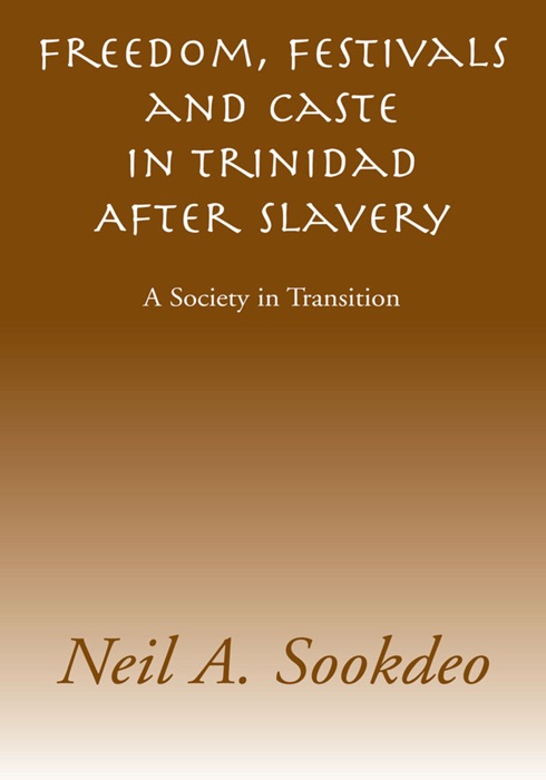 Freedom, Festivals and Caste in Trinidad After Slavery