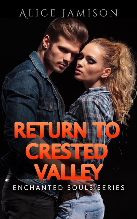 Enchanted Souls Series Return To Crested Valley Book 4